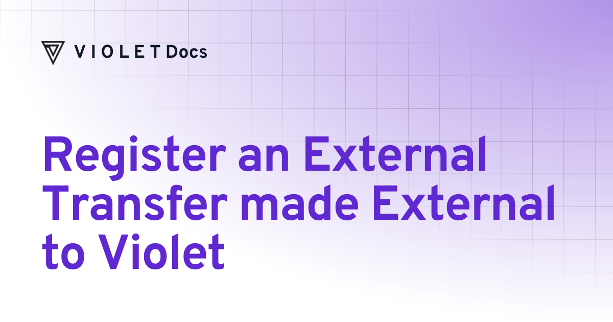 Register an External Transfer made External to Violet | API Reference ...