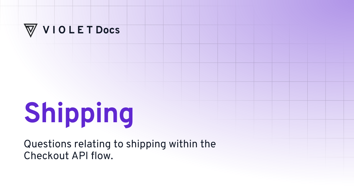 Shipping | V I O L E T Docs