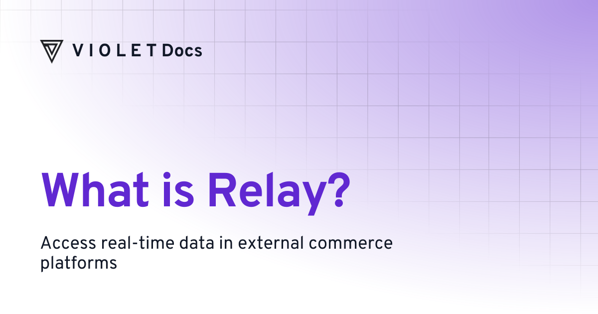 What is Relay? | V I O L E T Docs