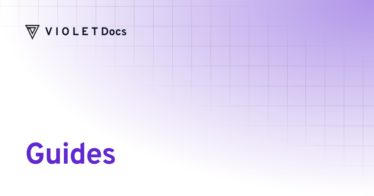 Guides | V I O L E T Docs
