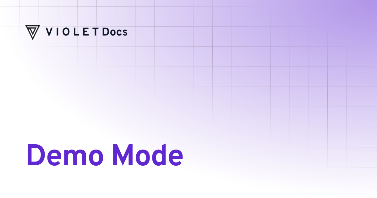Demo Mode | V I O L E T Docs